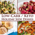 A collage image of various low carb holiday side dishes.