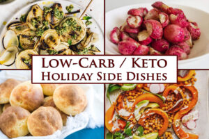 A collage image of various low carb holiday side dishes.