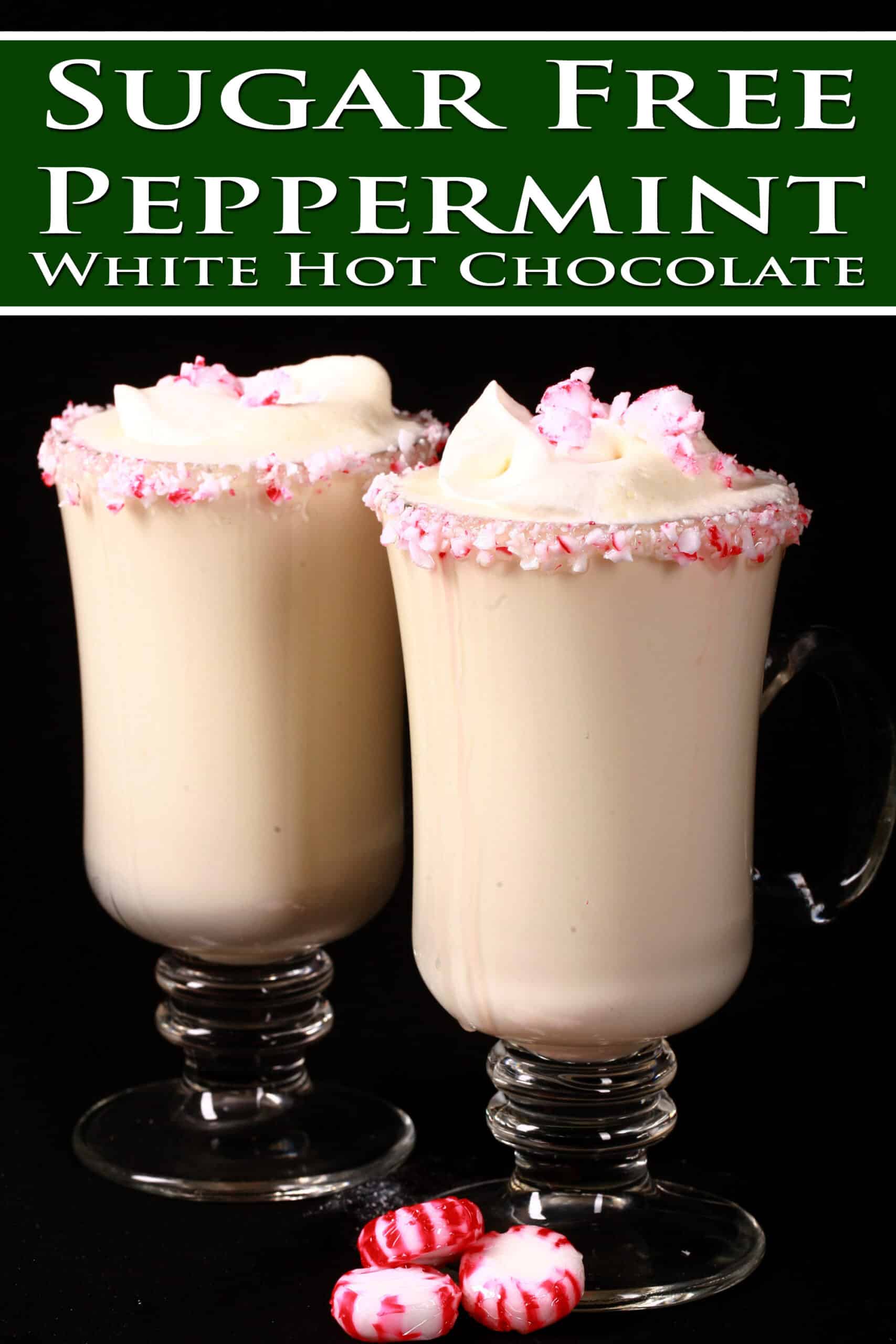 2 mugs of low carb white hot chocolate with rims of sugar free peppermint candy, and topped with whipped cream. Overlaid text says sugar free peppermint white hot chocolate.