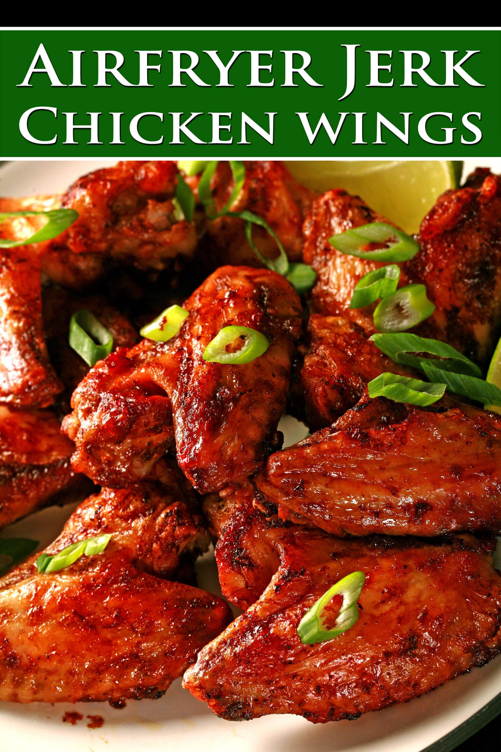 A plate of air fried jerk wings.  Overlaid text says air fryer jerk chicken wings.