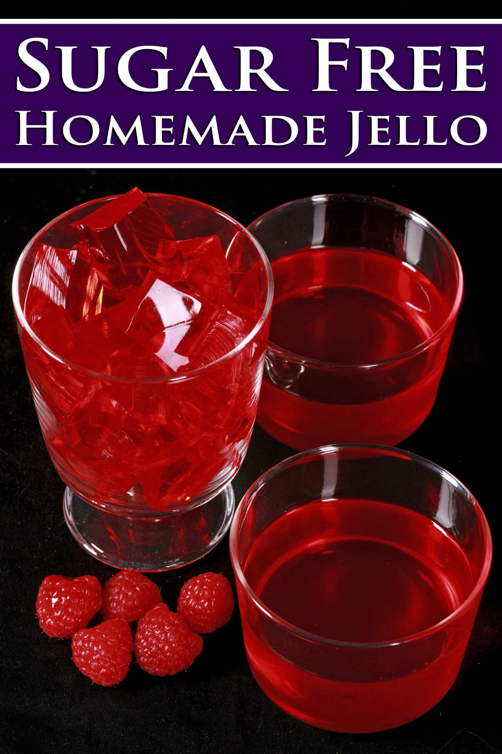 3 glasses of Raspberry homemade Sugar-Free Jello with some fresh raspberries. Overlaid text says sugar free homemade jello.