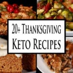 4 part image showing various low carb Thanksgiving dishes. Overlaid text says 20 plus thanksgiving keto recipes